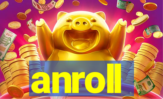 anroll