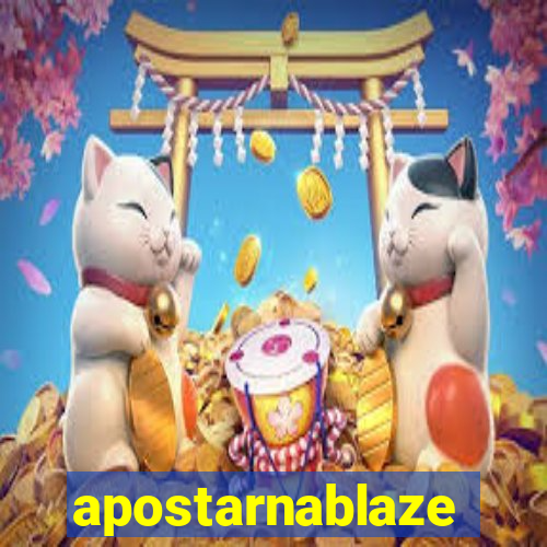 apostarnablaze