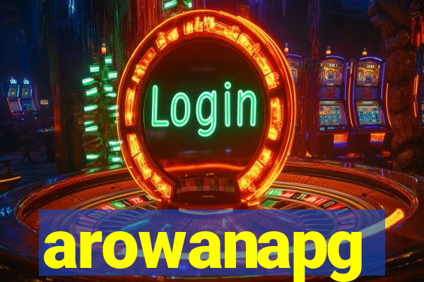 arowanapg