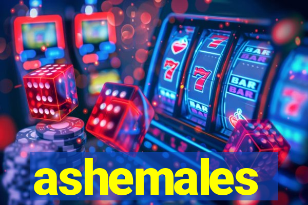 ashemales