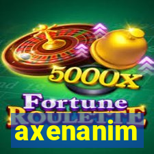 axenanim