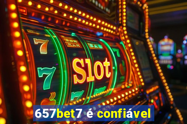 657bet7 é confiável