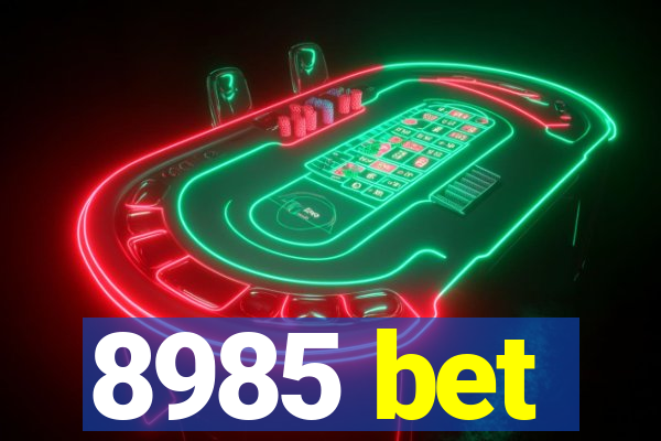 8985 bet