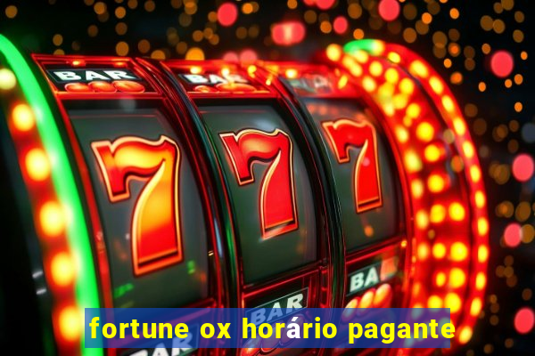 fortune ox horário pagante