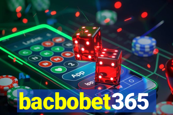 bacbobet365