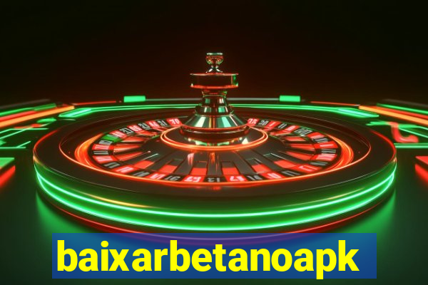 baixarbetanoapk