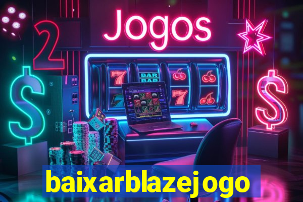 baixarblazejogo