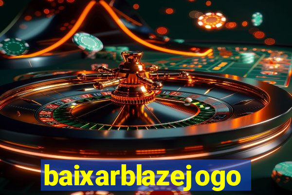 baixarblazejogo