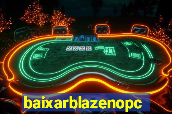 baixarblazenopc