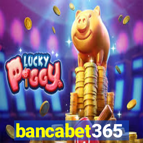 bancabet365