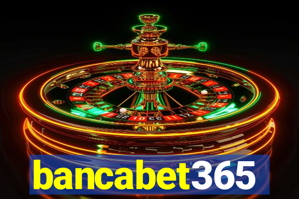 bancabet365