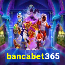 bancabet365