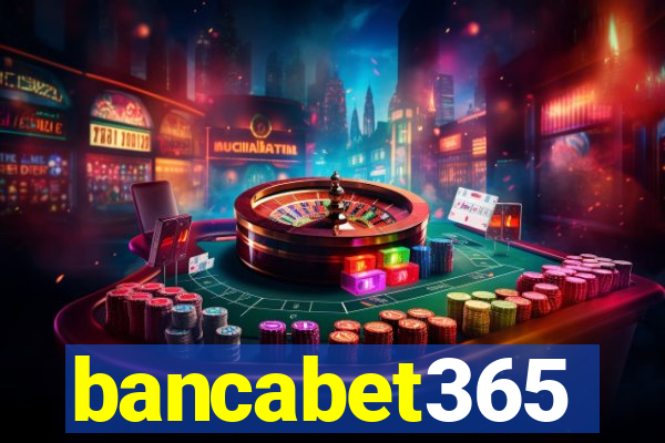 bancabet365