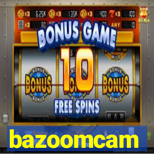 bazoomcam