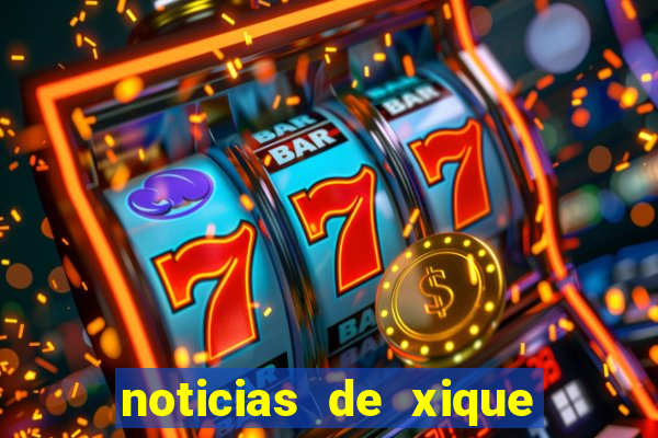 noticias de xique xique bahia