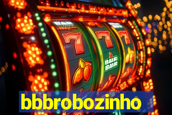 bbbrobozinho