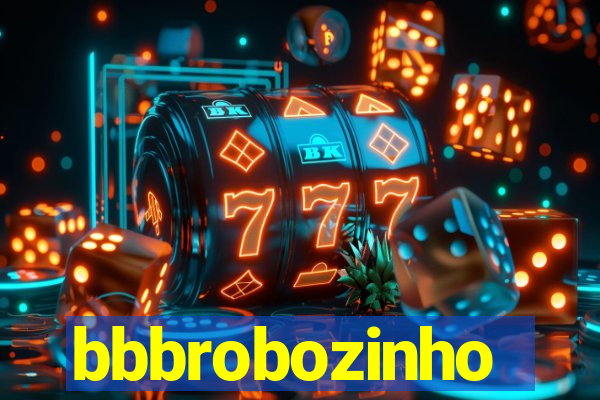 bbbrobozinho