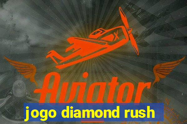 jogo diamond rush