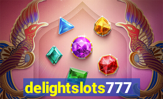 delightslots777