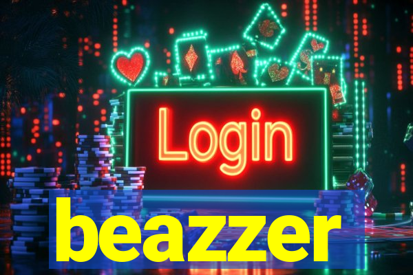 beazzer