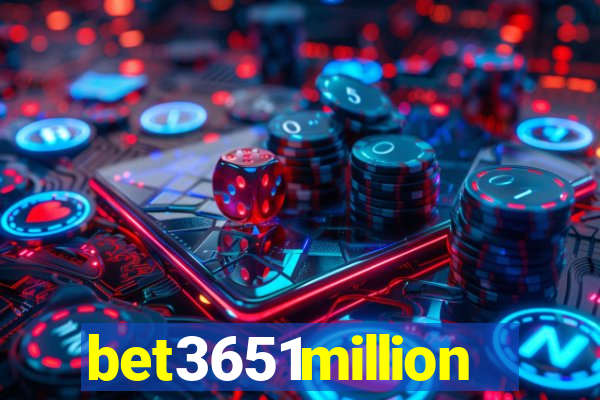 bet3651million