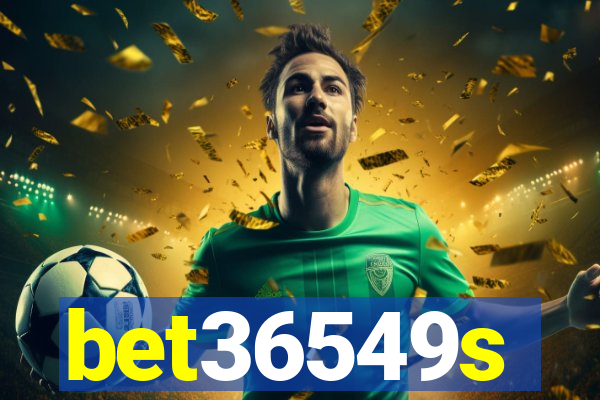 bet36549s