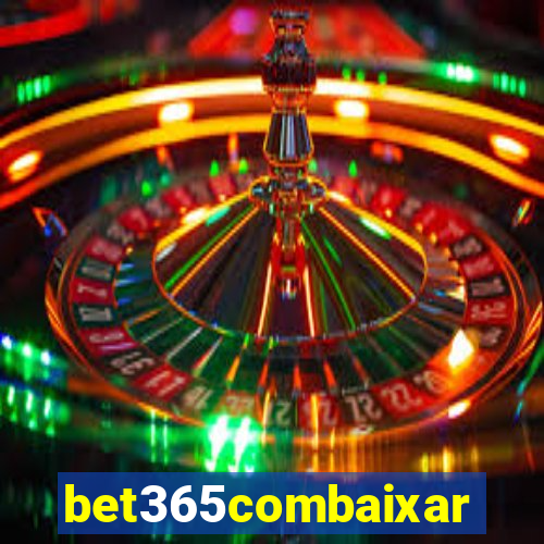 bet365combaixar