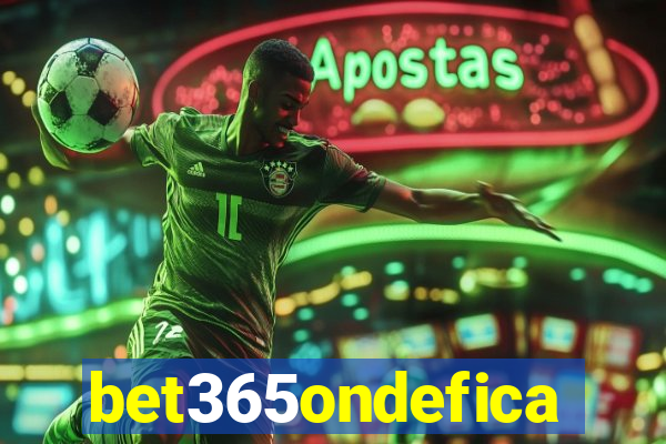 bet365ondefica