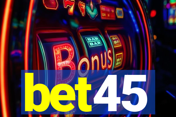 bet45