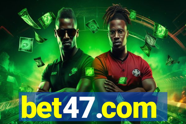 bet47.com