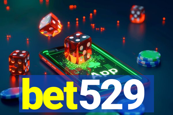 bet529