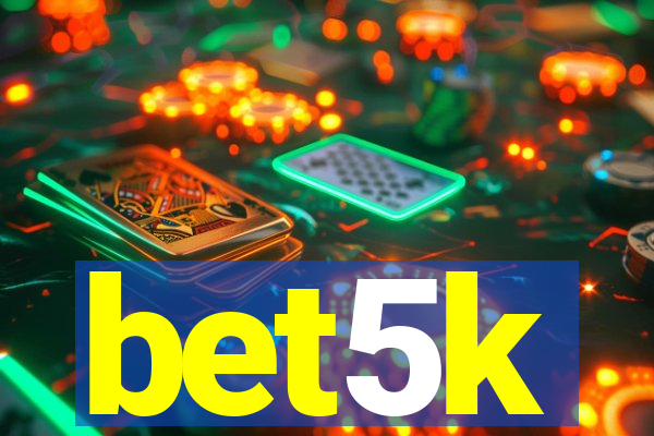 bet5k