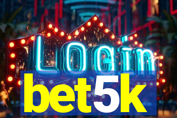 bet5k