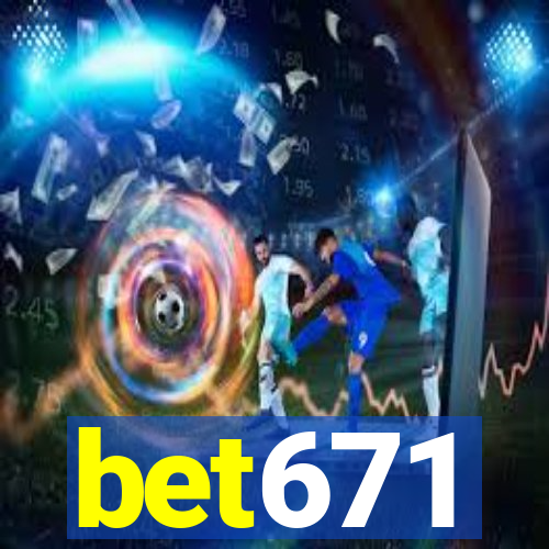 bet671