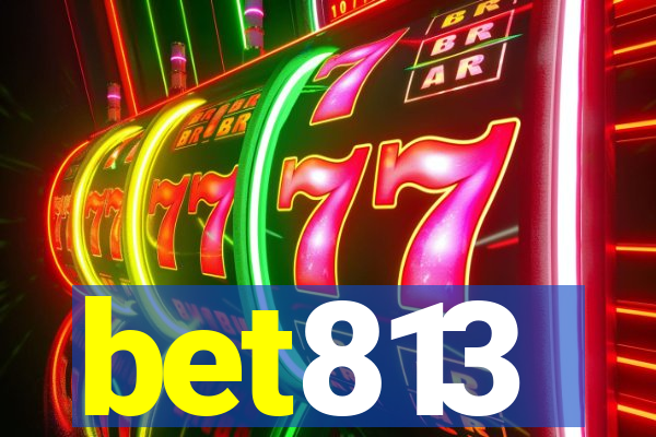 bet813