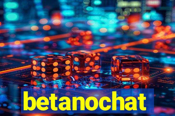 betanochat