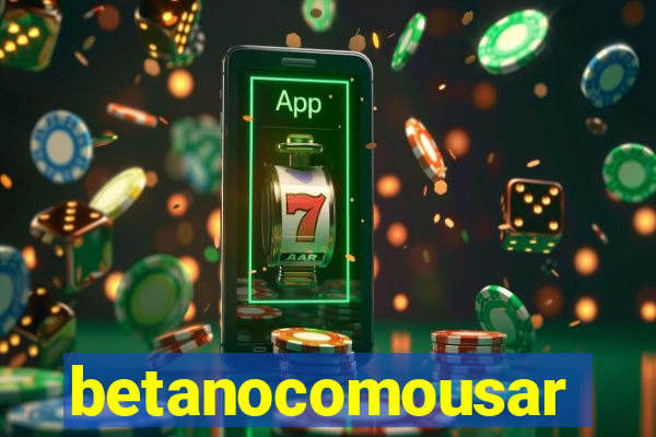 betanocomousar