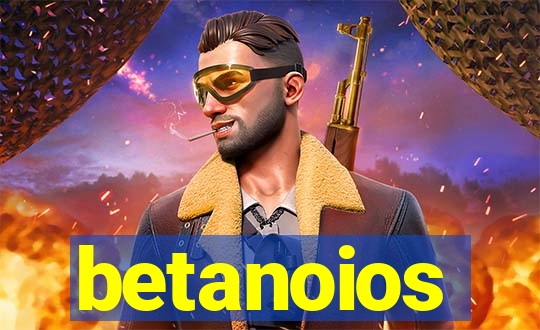 betanoios