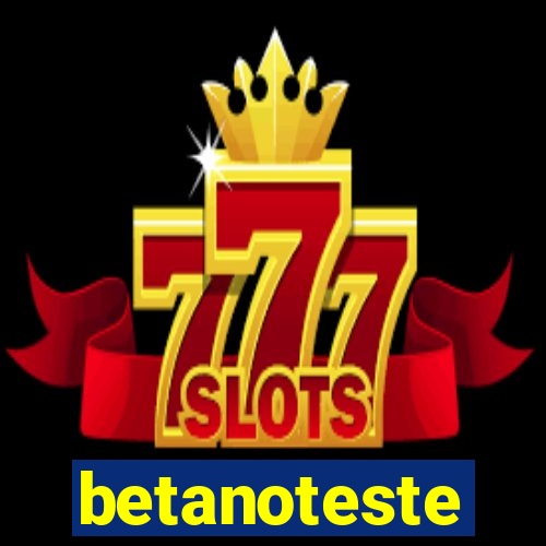 betanoteste