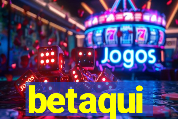 betaqui