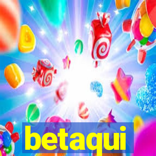 betaqui