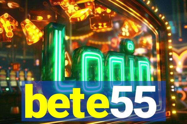 bete55