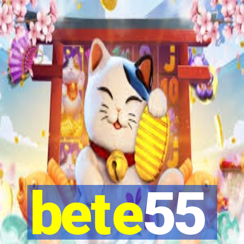 bete55