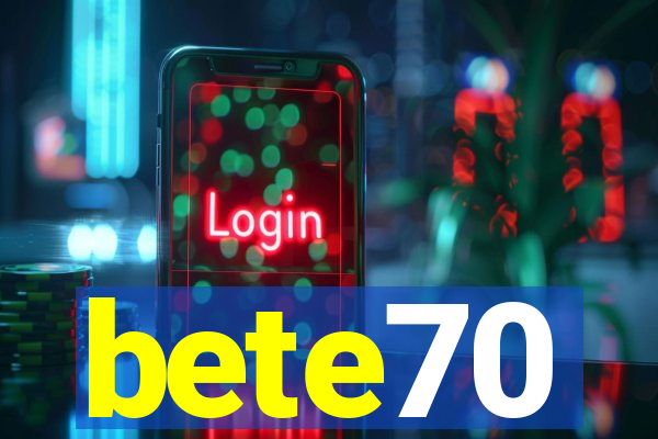 bete70