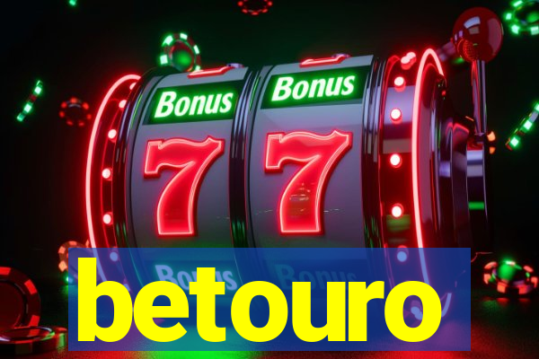 betouro