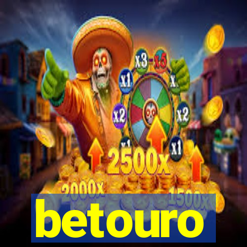 betouro