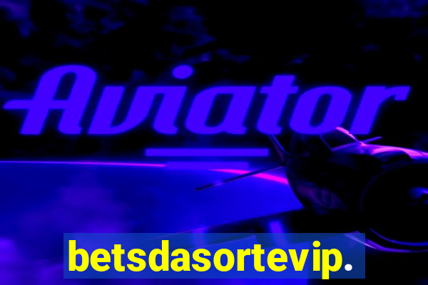 betsdasortevip.com