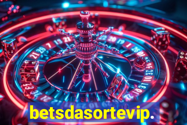 betsdasortevip.com