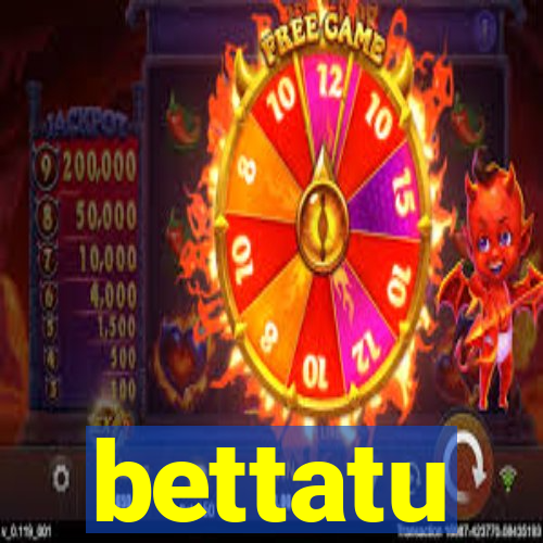 bettatu