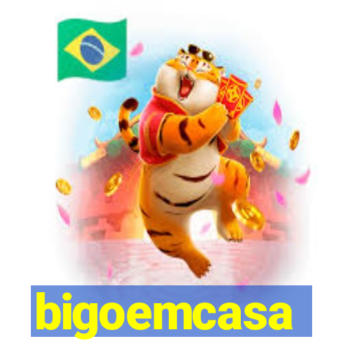 bigoemcasa